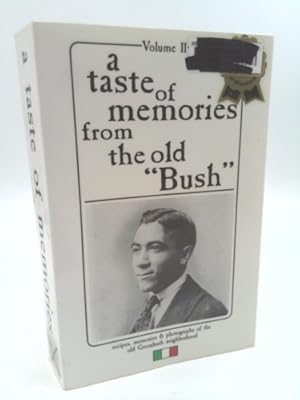 Immagine del venditore per A Taste of Memories from the Old Bush, Vol. 2: Recipes, Memories & Photographs of the Old Greenbush Neighborhood venduto da ThriftBooksVintage