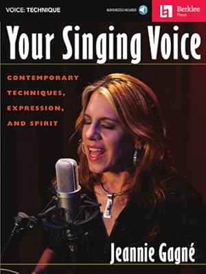 Immagine del venditore per Your Singing Voice : Contemporary Techniques, Expression, and Spirit venduto da GreatBookPrices