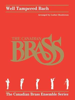 Image du vendeur pour Canadian Brass : Well Tampered Bach mis en vente par GreatBookPrices