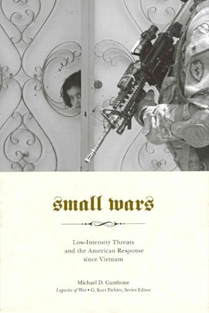 Imagen del vendedor de Small Wars : Low-Intensity Threats and the American Response Since Vietnam a la venta por GreatBookPricesUK