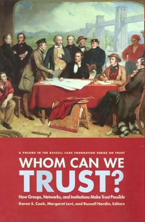 Seller image for Who Can We Trust? : How Groups, Networks, and Institutions Make Trust Possible for sale by GreatBookPrices
