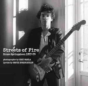 Seller image for Streets of Fire : Bruce Springsteen in Photographs and Lyrics 1977-1979 for sale by GreatBookPrices
