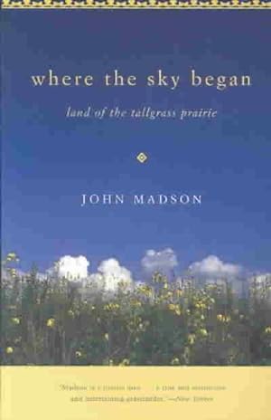 Bild des Verkufers fr Where the Sky Began : Land of the Tallgrass Prairie zum Verkauf von GreatBookPrices
