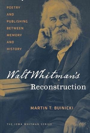 Seller image for Walt Whitman's Reconstruction : Poetry and Publishing Between Memory and History for sale by GreatBookPrices