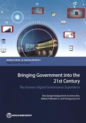 Bild des Verkufers fr Bringing Government into the 21st Century : The Korean Digital Governance Experience zum Verkauf von GreatBookPrices