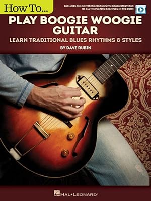 Seller image for How to Play Boogie Woogie Guitar : Learn Traditional Blues Rhythms & Styles for sale by GreatBookPrices
