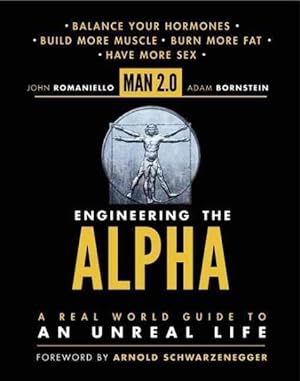 Imagen del vendedor de Man 2.0 Engineering the Alpha : A Real World Guide to an Unreal Life a la venta por GreatBookPrices