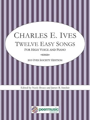 Bild des Verkufers fr Twelve Easy Songs For High Voice and Piano : 2019 Ives Society Edition zum Verkauf von GreatBookPrices