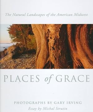 Bild des Verkufers fr Places of Grace : The Natural Landscapes of the American Midwest zum Verkauf von GreatBookPrices