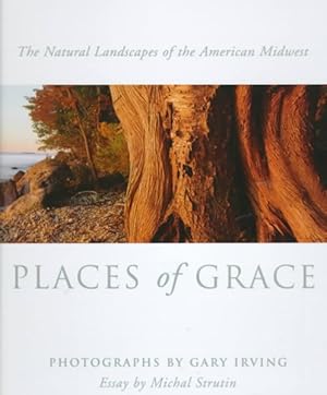 Seller image for Places of Grace : The Natural Landscapes of the American Midwest for sale by GreatBookPrices