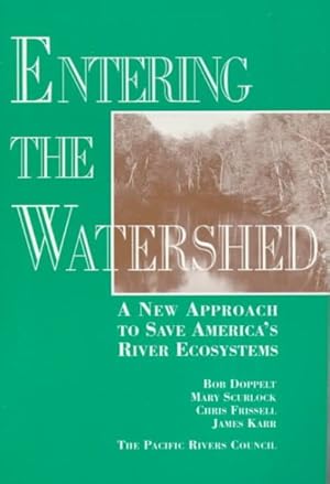 Seller image for Entering the Watershed : A New Approach to Save America's River Ecosystems for sale by GreatBookPrices