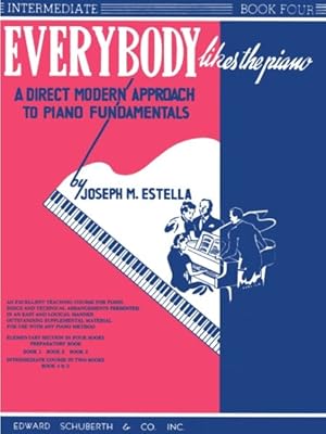 Seller image for Everybody Likes the Piano : A Direct Modern Approach to Piano Fundamentals, Intermediate, Book 4 for sale by GreatBookPrices