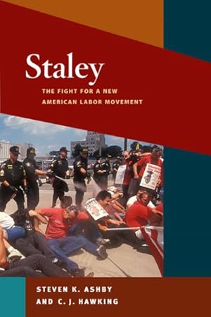 Seller image for Staley : The Fight for a New American Labor Movement for sale by GreatBookPricesUK