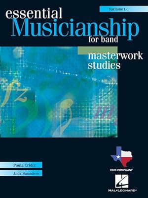 Image du vendeur pour Essential Musicianship for Band - Masterwork Studies : Baritone T.c. mis en vente par GreatBookPrices