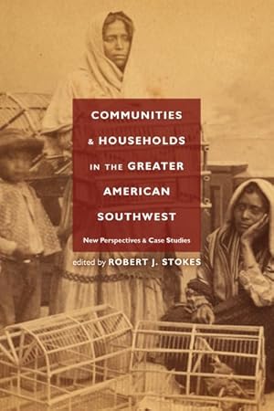 Seller image for Communities & Households in the Greater American Southwest : New Perspectives and Case Studies for sale by GreatBookPrices