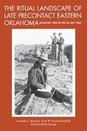 Image du vendeur pour Ritual Landscape of Late Precontact Eastern Oklahoma : Archaeology from the Wpa Until Today mis en vente par GreatBookPricesUK
