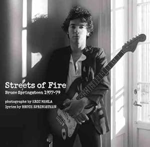 Imagen del vendedor de Streets of Fire : Bruce Springsteen in Photographs and Lyrics 1977-1979 a la venta por GreatBookPricesUK