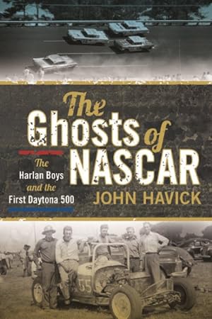 Image du vendeur pour Ghosts of NASCAR : The Harlan Boys and the First Daytona 500 mis en vente par GreatBookPrices