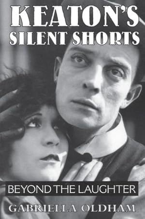 Seller image for Keaton's Silent Shorts : Beyond the Laughter for sale by GreatBookPrices