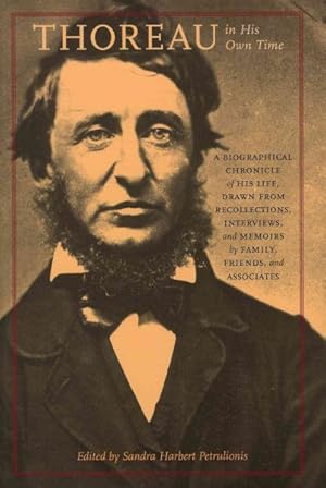 Seller image for Thoreau in His Own Time : A Biographical Chronicle of His Life, Drawn from Recollections, Interviews, and Memoirs by Family, Friends, and Associates for sale by GreatBookPrices