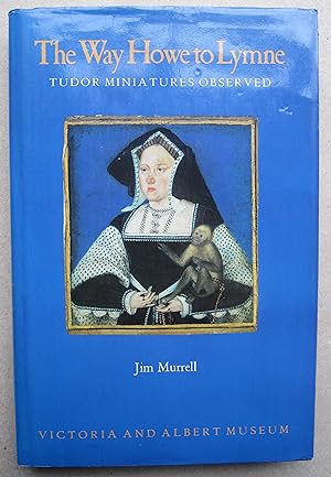 Immagine del venditore per Way Howe to Lymne: Tudor Miniatures Observed venduto da K Books Ltd ABA ILAB