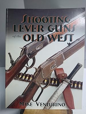 Bild des Verkufers fr Shooting Lever Guns of the Old West zum Verkauf von Prairie Home Books