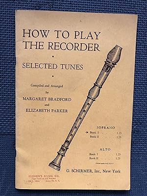 Image du vendeur pour How to Play the Recorder; Selected Tunes, Soprano, Book I mis en vente par Cragsmoor Books