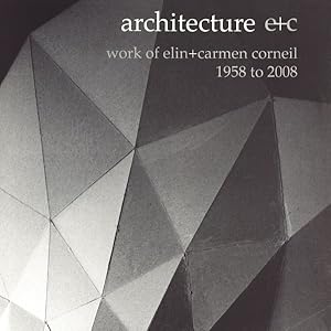 Imagen del vendedor de Architecture E+C : Work of Elin + Carmen Corneil, 1958 to 2008 a la venta por GreatBookPrices