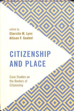 Immagine del venditore per Citizenship and Place : Case Studies on the Borders of Citizenship venduto da GreatBookPrices