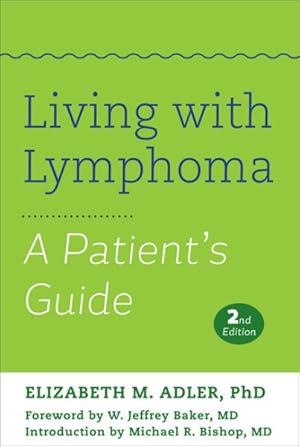 Bild des Verkufers fr Living With Lymphoma : A Patient's Guide zum Verkauf von GreatBookPrices