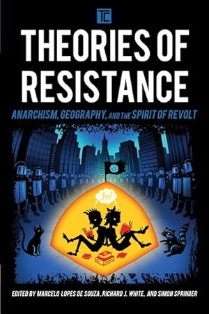 Immagine del venditore per Theories of Resistance : Anarchism, Geography, and the Spirit of Revolt venduto da GreatBookPrices