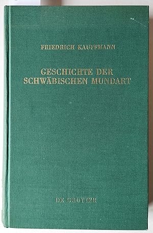 Bild des Verkufers fr Geschichte der Schwbischen Mundart im Mittelalter und in der Neuzeit. Mit Textproben und einer Geschichte der Schriftsprache in Schwaben dargestellt von Friedrich Kauffmann. Photomechanischer Nachdruck der Ausgabe Straburg 1890. (ausgeschiedenes Bibliotheks-Exemplar). zum Verkauf von Versandantiquariat Kerstin Daras