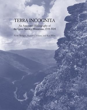 Bild des Verkufers fr Terra Incognita : An Annotated Bibliography of the Great Smoky Mountains, 1544-1934 zum Verkauf von GreatBookPrices