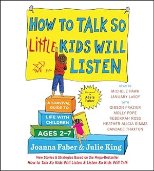 Imagen del vendedor de How to Talk So Little Kids Will Listen : A Survival Guide to Life With Children Ages 2-7 a la venta por GreatBookPrices