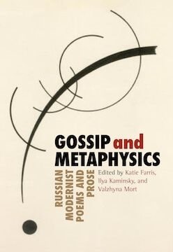 Bild des Verkufers fr Gossip and Metaphysics : Russian Modernist Poems and Prose zum Verkauf von GreatBookPrices