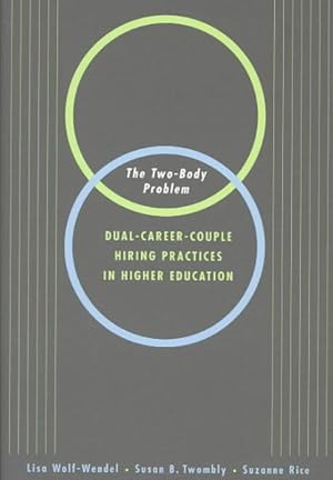 Bild des Verkufers fr Two-Body Problem : Dual-Career-Couple Hiring Policies in Higher Education zum Verkauf von GreatBookPrices