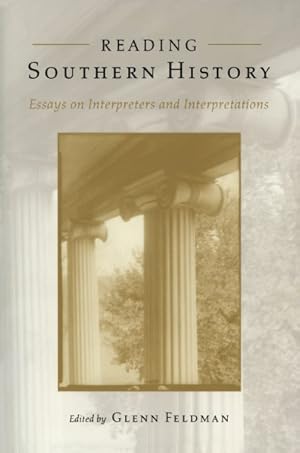 Seller image for Reading Southern History : Essays on Interpreters and Interpretations for sale by GreatBookPrices