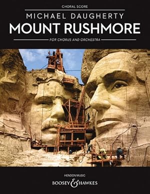 Image du vendeur pour Mount Rushmore for Chorus and Orchestra : Choral Score mis en vente par GreatBookPrices