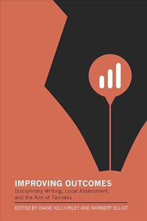 Image du vendeur pour Improving Outcomes : Disciplinary Writing, Local Assessment, and the Aim of Fairness mis en vente par GreatBookPrices