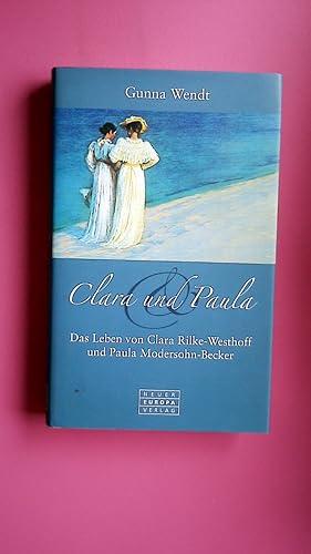 Bild des Verkufers fr CLARA UND PAULA. das Leben von Clara Rilke-Westhoff und Paula Modersohn-Becker zum Verkauf von Butterfly Books GmbH & Co. KG
