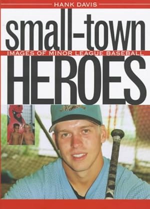 Seller image for Small-Town Heroes : Images of Minor League Baseball for sale by GreatBookPrices