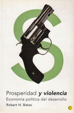 Imagen del vendedor de Prosperidad y violencia/ Prosperity & Violence : Economa poltica del desarrollo/ The Political Economy of Development -Language: Spanish a la venta por GreatBookPrices