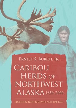 Image du vendeur pour Caribou Herds of Northwest Alaska, 1850-2000 mis en vente par GreatBookPrices