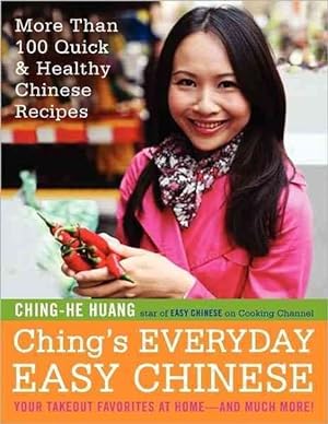 Seller image for Ching's Everyday Easy Chinese : More Than 100 Quick & Healthy Chinese Recipes for sale by GreatBookPrices