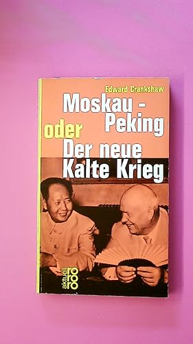 MOSKAU-PEKING ODER DER NEUE KALTE KRIEG.