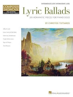Image du vendeur pour Lyric Ballads : Six Romantic Pieces for Piano Solo: Intermediate/Late Intermediate Level mis en vente par GreatBookPrices