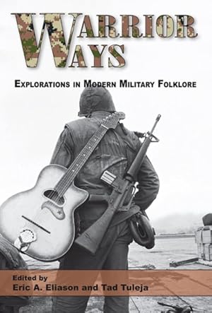 Imagen del vendedor de Warrior Ways : Explorations in Modern Military Folklore a la venta por GreatBookPrices