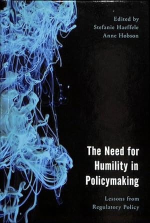 Bild des Verkufers fr Need for Humility in Policymaking : Lessons from Regulatory Policy zum Verkauf von GreatBookPrices