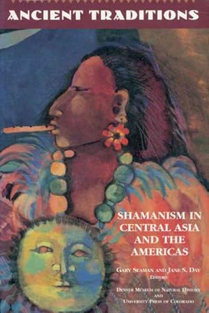 Image du vendeur pour Ancient Traditions : Shamanism in Central Asia and the Americas mis en vente par GreatBookPrices