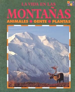 Seller image for LA Vida En Las Montanas/Life in the Mountains : Animales, Gente, Plantas/Animals, People and Plants -Language: Spanish for sale by GreatBookPrices